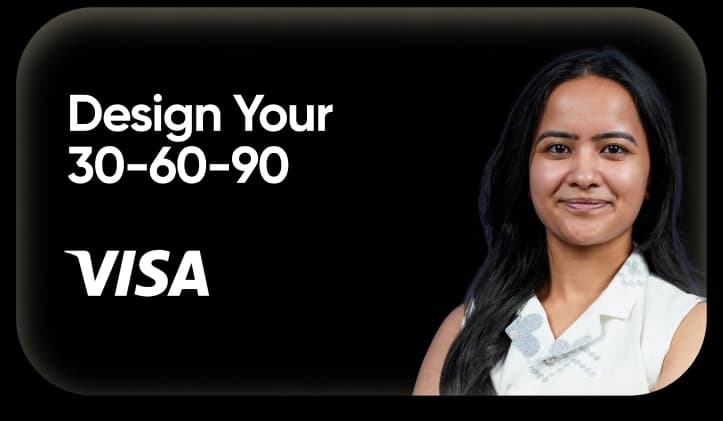 Design Your 30-60-90 - Visa