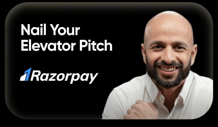 Nail Your Elevator Pitch - Razorpay