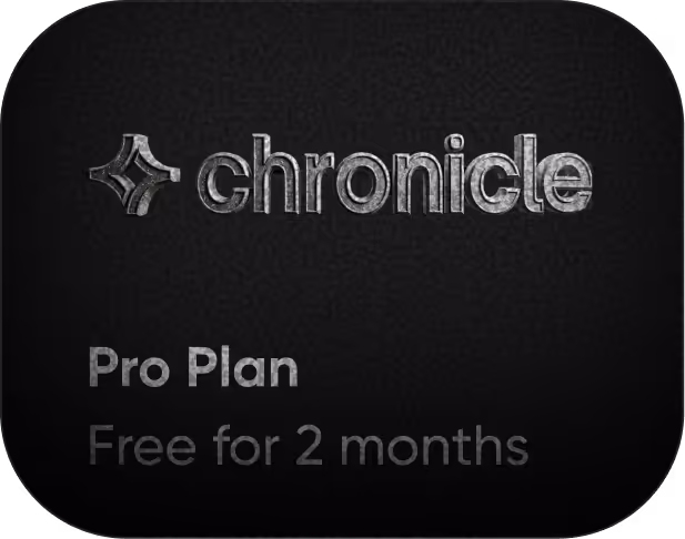 Chronicle Pro Plan — Free for 2 months