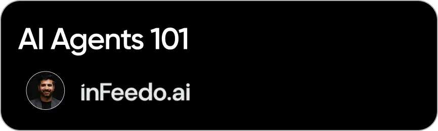 AI Agents 101 - InFeedo