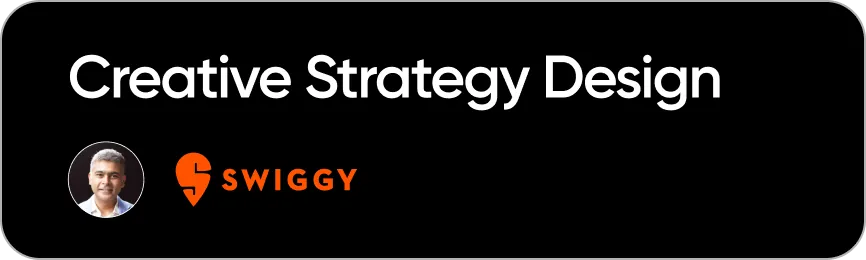 Creative Strategy Design - Swiggy