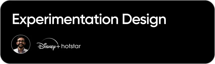 Experimentation Design - Hotstar