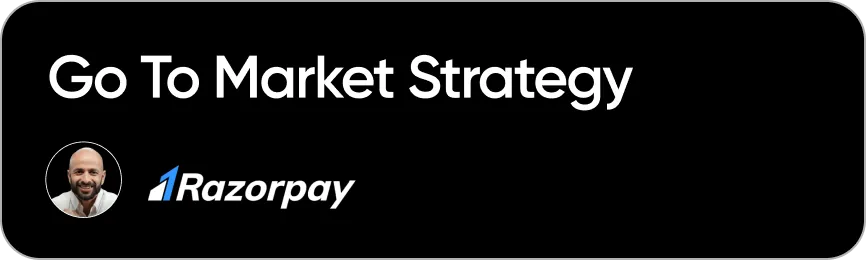 Go to Market Strategy - Razorpay
